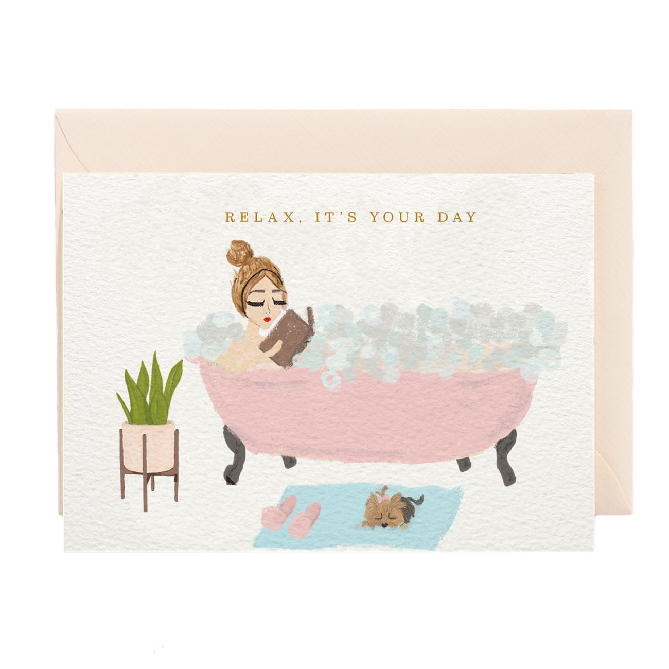 Relax, It?s Your Day Greeting Card
