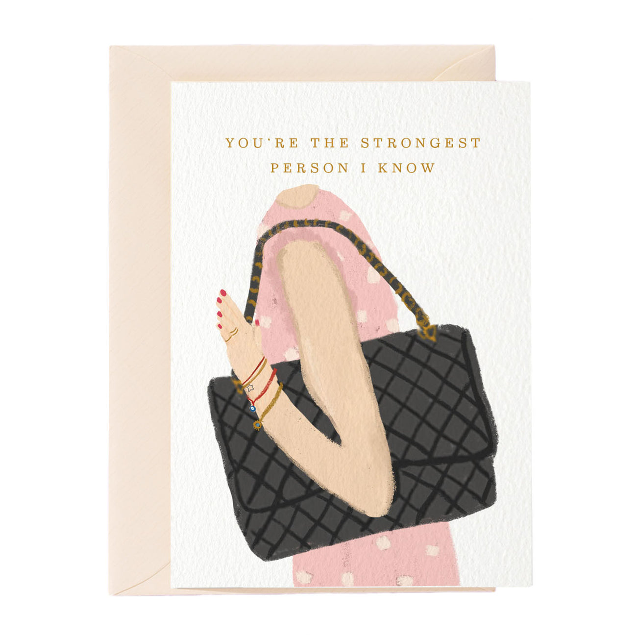 You Are The Strongest Person I Know Greeting Card