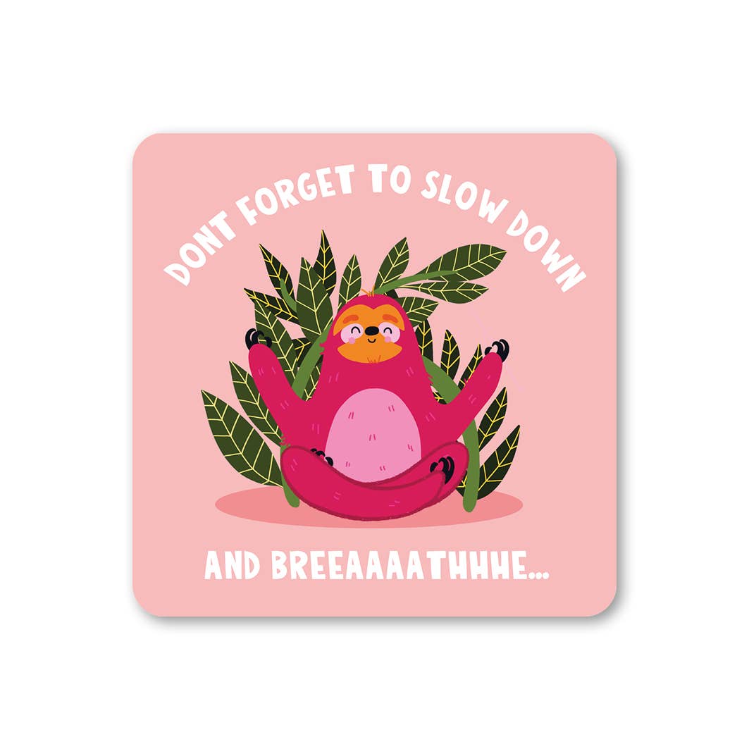 Slow Down Sloth Coaster