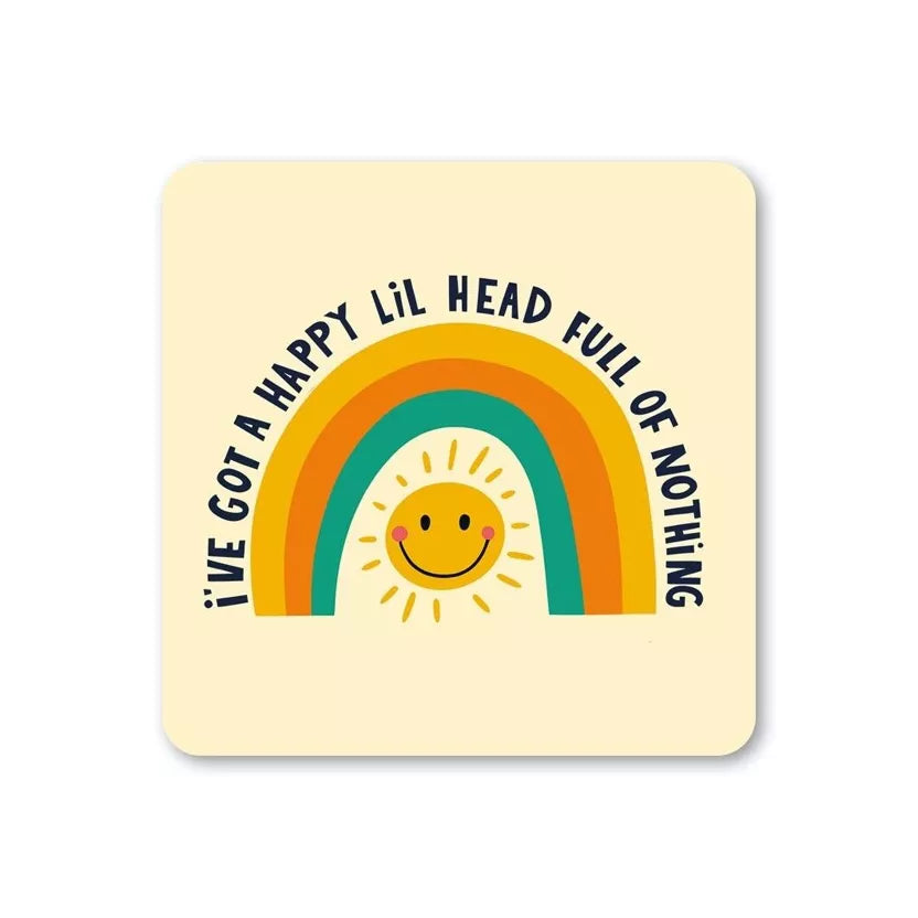 I've Got A Happy Lil Head Full Of Nothing Coaster