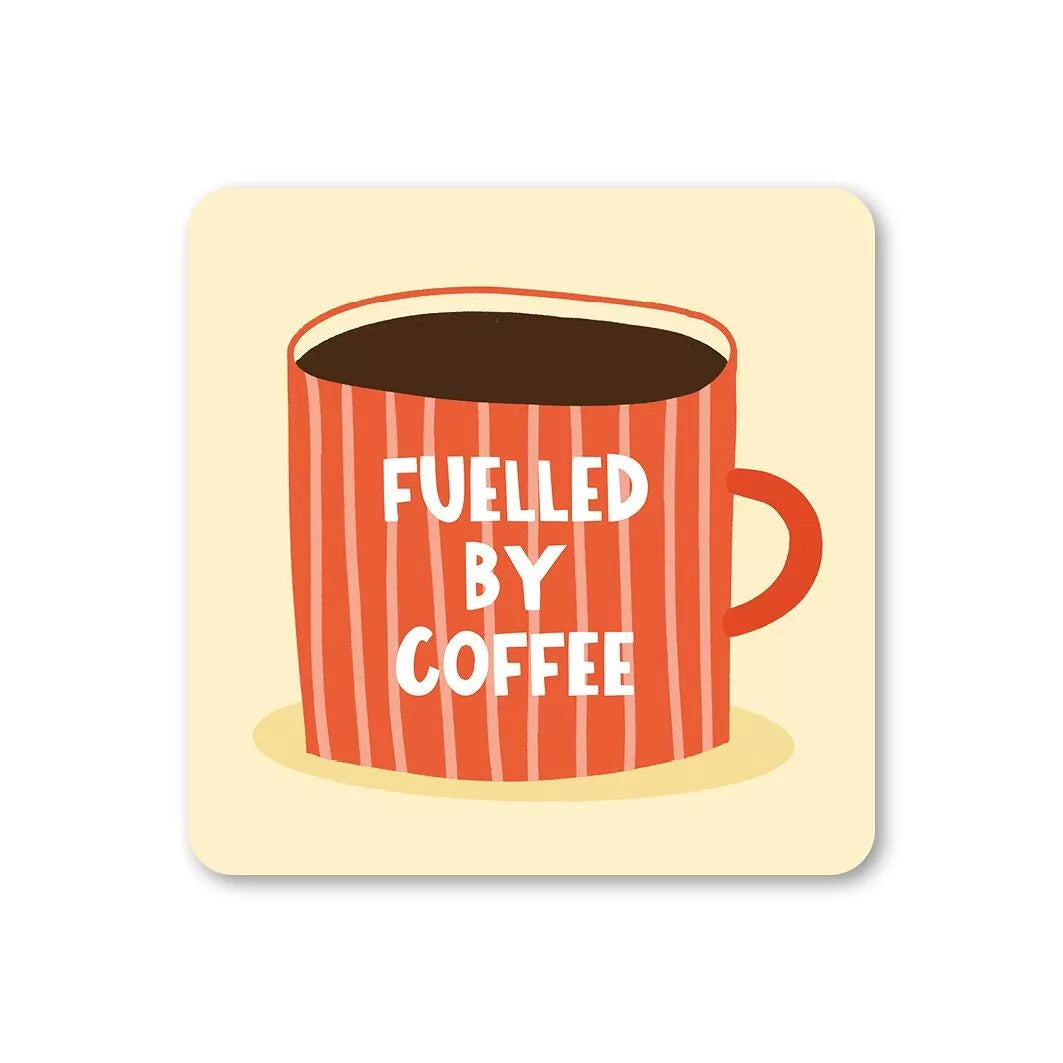 Fuelled By Coffee Coaster