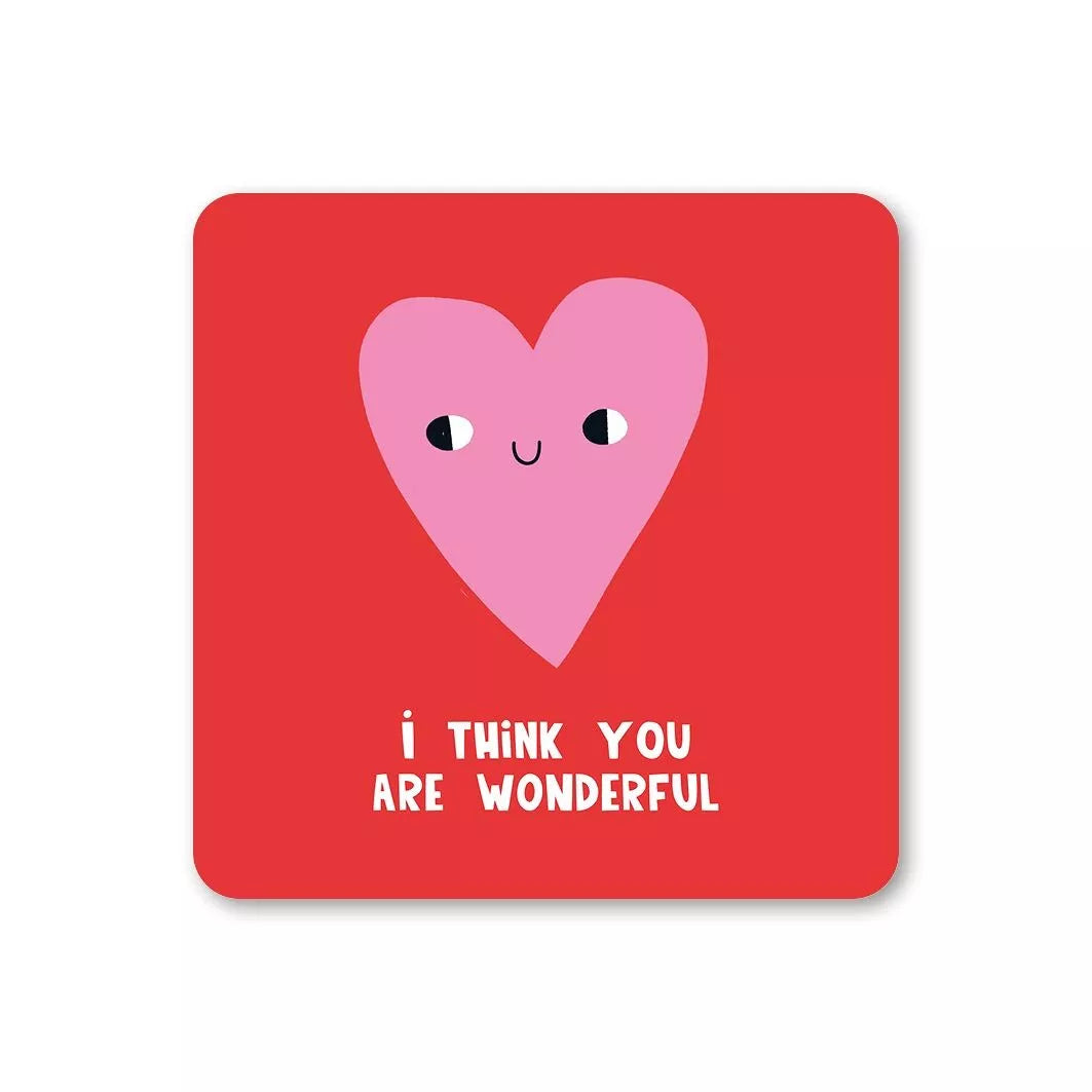 I Think You Are Wonderful Coaster