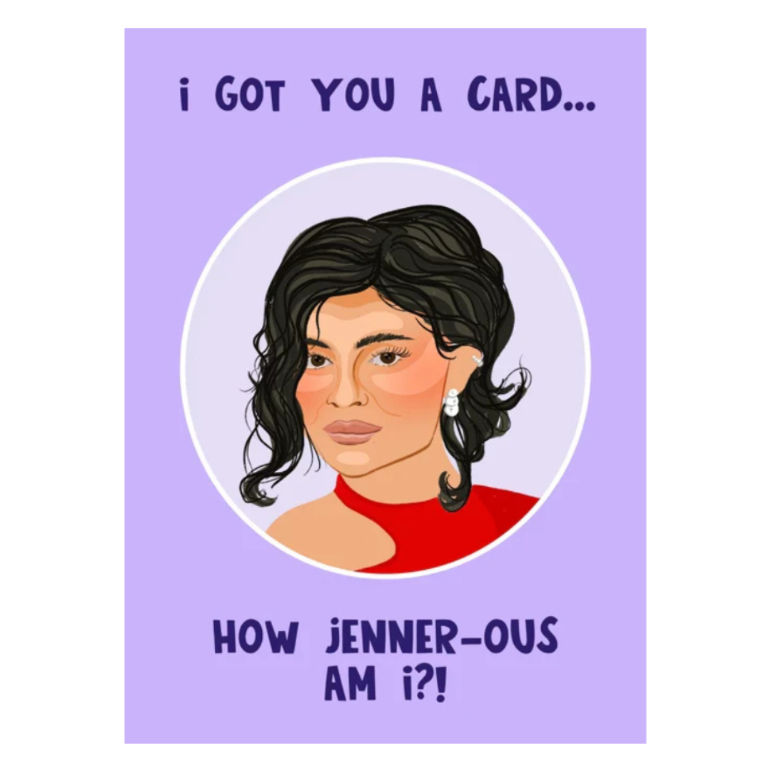 I Got You A Card How Jenner-ous Am I? Card