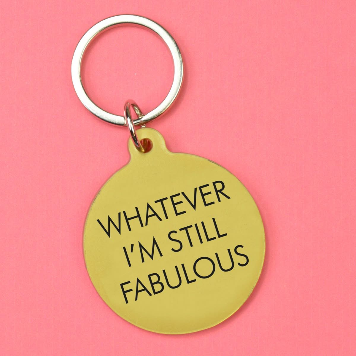 Whatever Im still Fabolous Keytag
