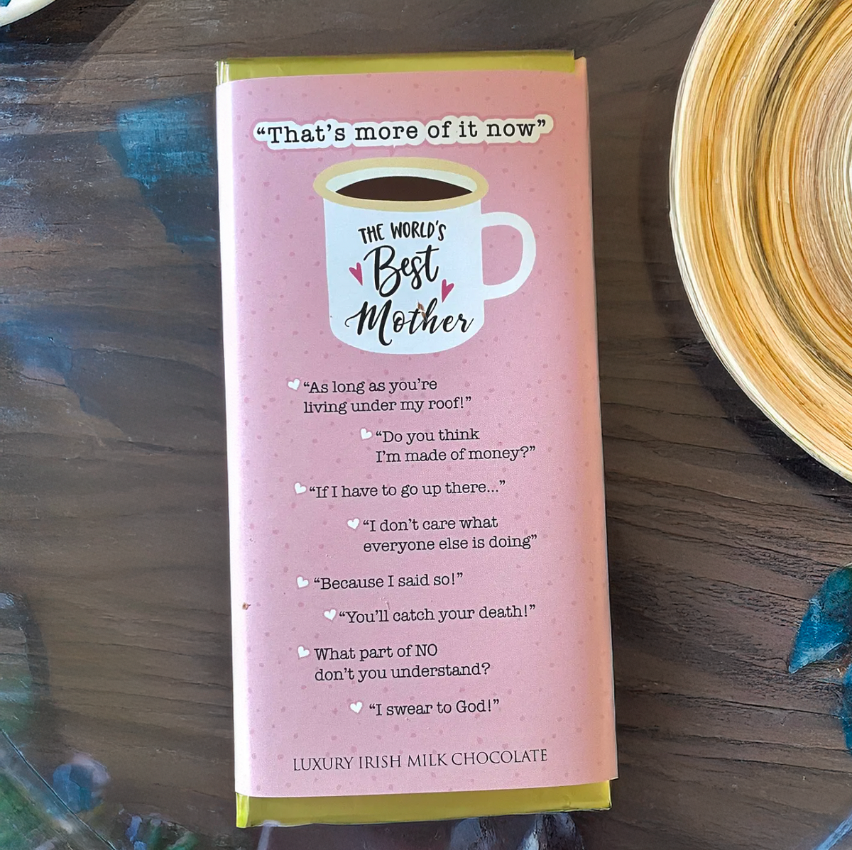 "That's More of it now" - World's Best Mother Chocolate