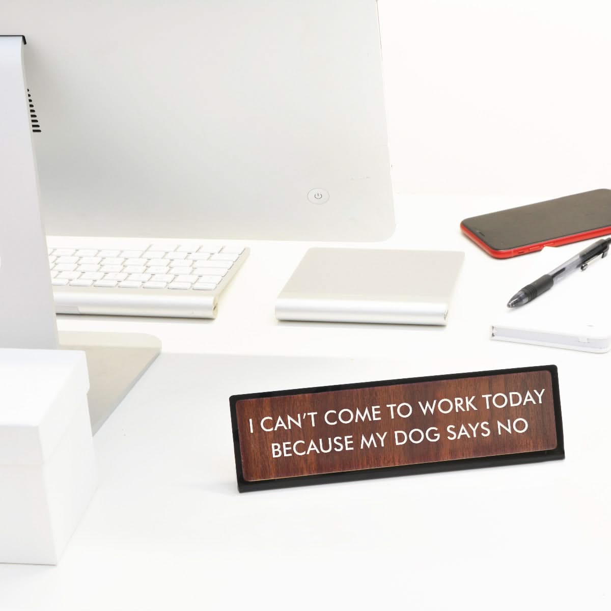 I can Come To Work today coz my dog say's no Desk Plate