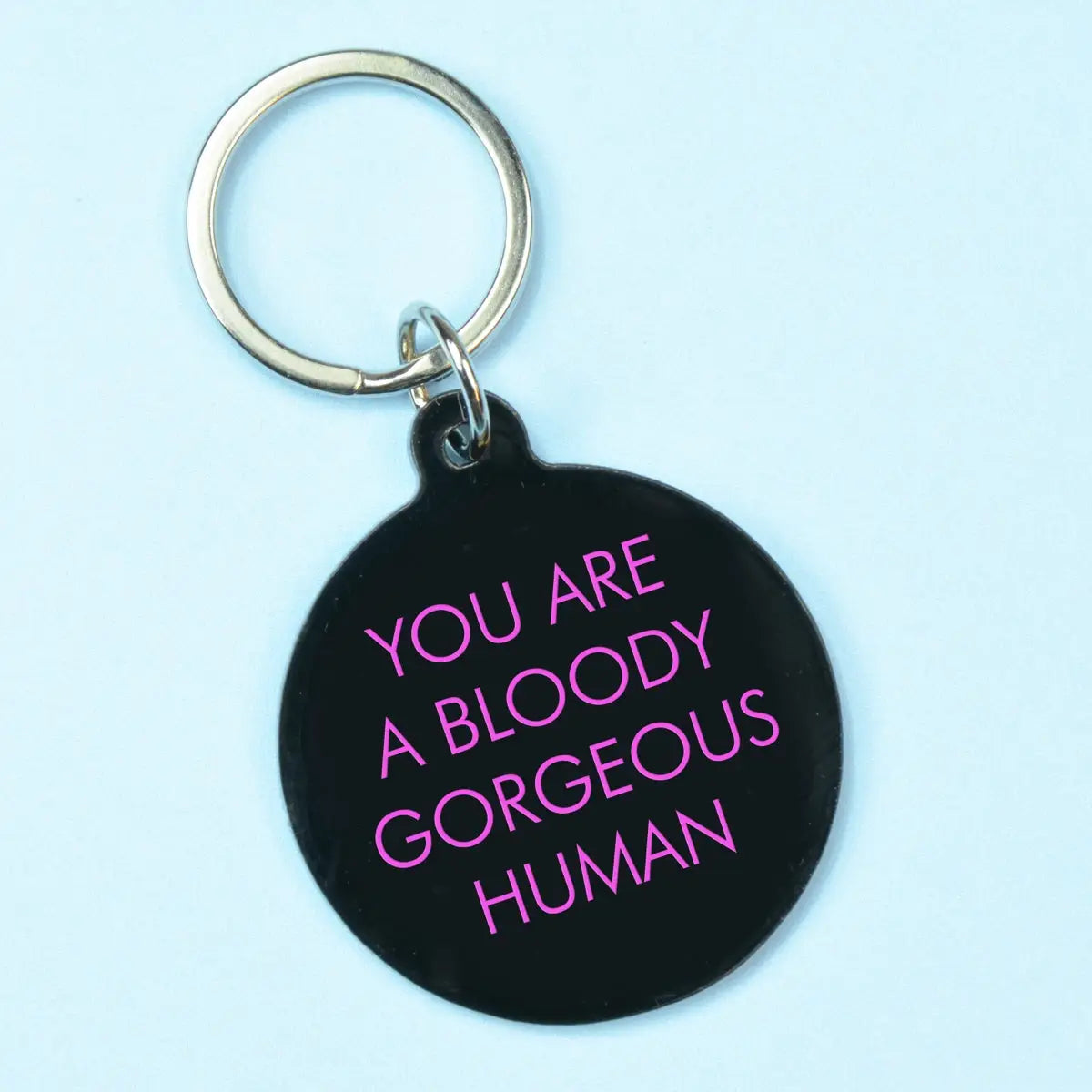 You are Bloody Gorgeous Keytag