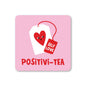 Positivi-tea Coaster: No