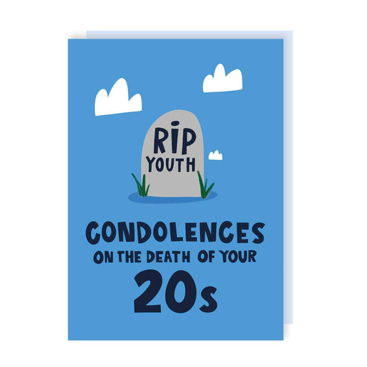 Condolences On The Death Of Your 20's Greeting Card