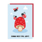 Gonna Miss You Lady Bug Leaving Card: Cellophane