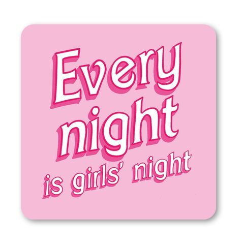 Every Nigth Is a Girl Night Coaster
