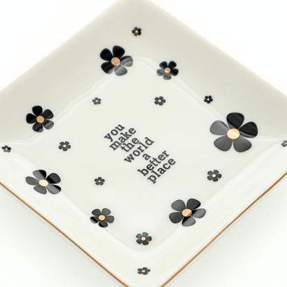 Square Trinket Tray You Make The World A Better Place