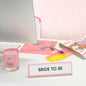 Bride to Be Desk Plate Sign: Medium