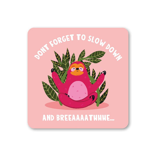 Slow Down Sloth Coaster