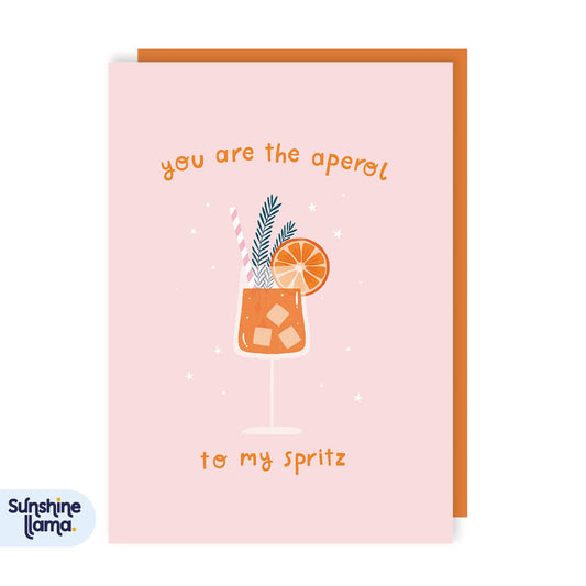 You Are The Aperol To My Spritz! Greeting Card