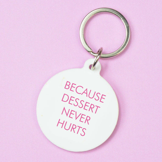Because Dessert Never Hurts Keytag