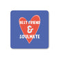 Best Friend And Soulmate Coaster