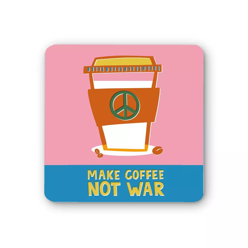 Make Coffee Not War Coaster