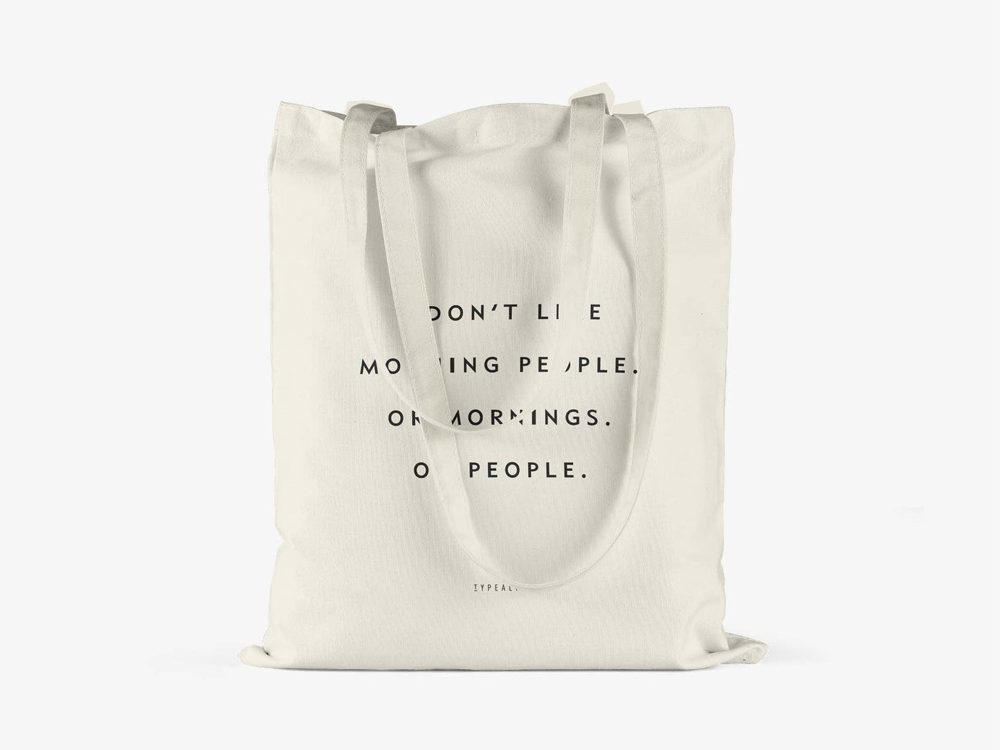 Cotton bag I Don't Like Morning People, Or Mornings, Or People.