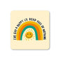 I've Got A Happy Lil Head Full Of Nothing Coaster