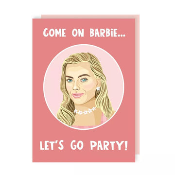 Come On Barbie Let's Go Party Card