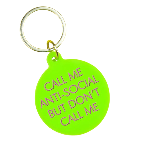 Call Me Antisocial But Don't Call Me Keytag