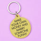 Make Your Own Money and Marry Someone Funny Keytag