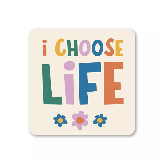 I Choose Life Coaster