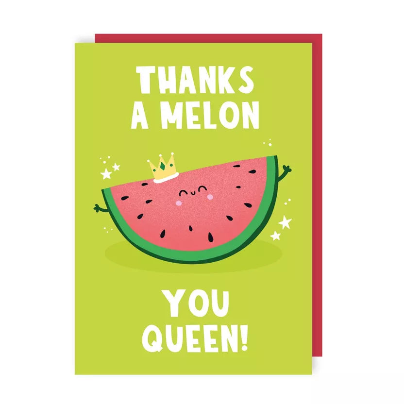 Thanks A Melon You Queen! Card