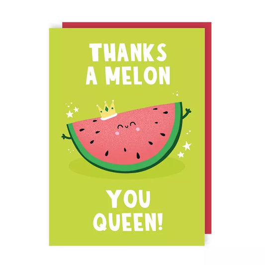 Thanks A Melon You Queen! Card