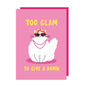 Too Glam Birthday Card: Cellophane