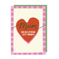 Mum, No Big Speech Just Thanks Card