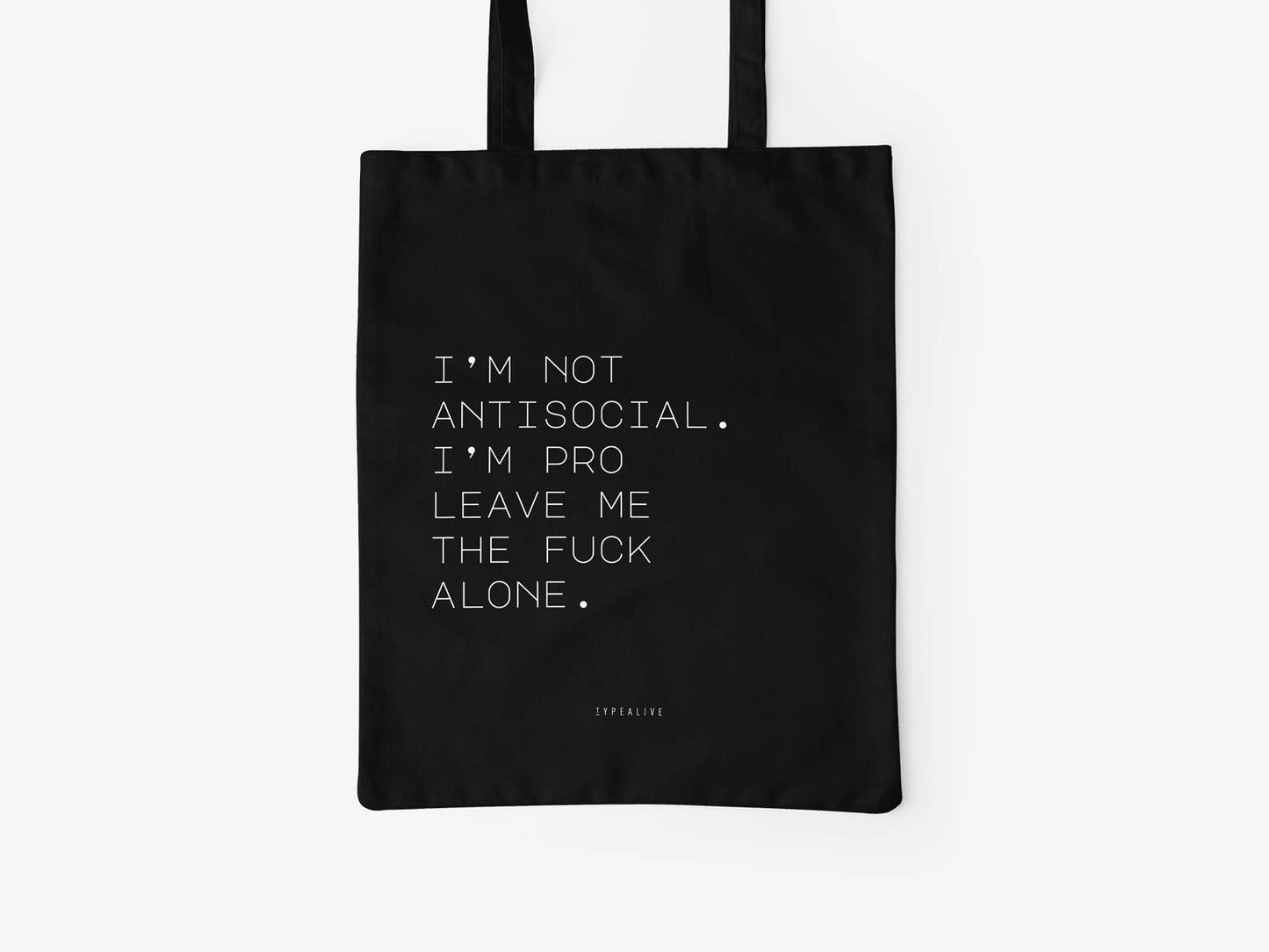 Cotton bag I'm Not Antisocial I'm Pro Leave Me The Fuck Alone.