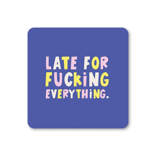 Late For Everything Coaster