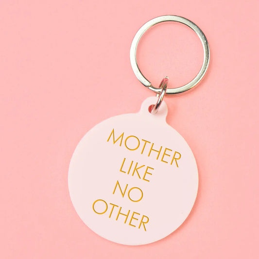 Mother Like No Other Keytag