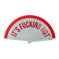 Hand Painted Fan It's Fucking Hot Red