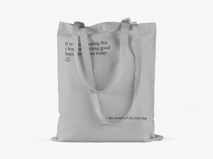 Cotton bag If You Are Really Reading This, I hope Something Good Happens To You Today!