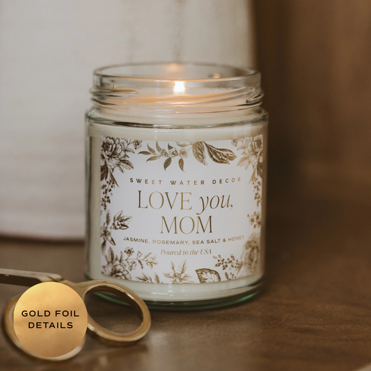 *NEW* Love You, Mom 9 oz Soy Candle - Mother's Day Gifts