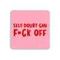 Self Doubt Coaster Pack of 6