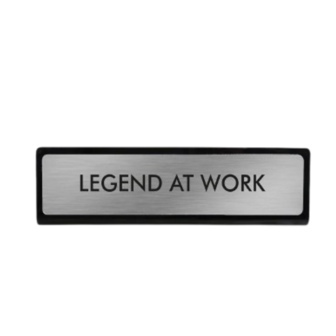 Legend At Work Desk Plate