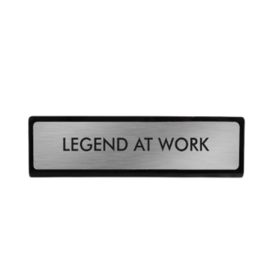 Legend At Work Desk Plate