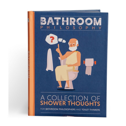 Bathroom Philosophy - A Collection Of Shower Thoughts