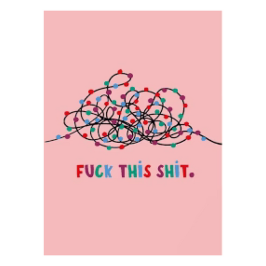 Fuck This Shit Card