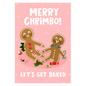Merry Chrimbo! Let's Get Baked Card