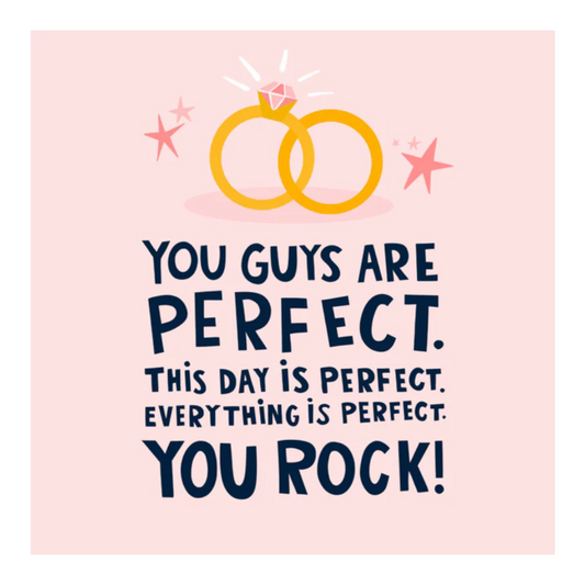 You Guys Are Perfect. This Day Is Perfect. You Rock! Card