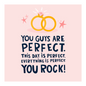 You Guys Are Perfect. This Day Is Perfect. You Rock! Card