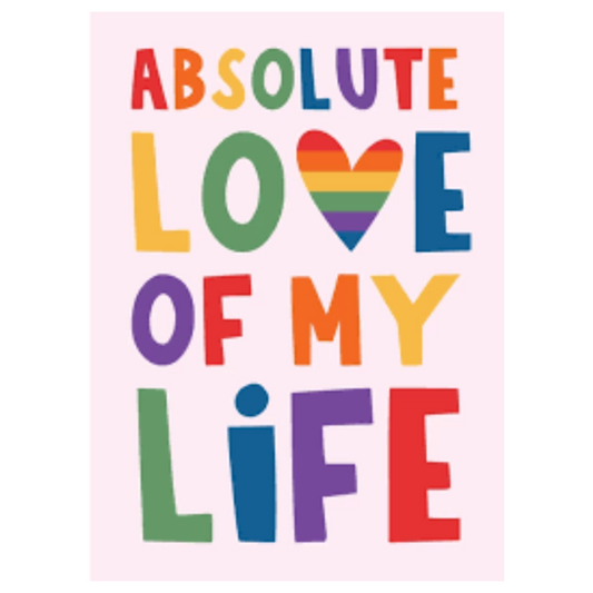 Absolute Love Of My Life Card