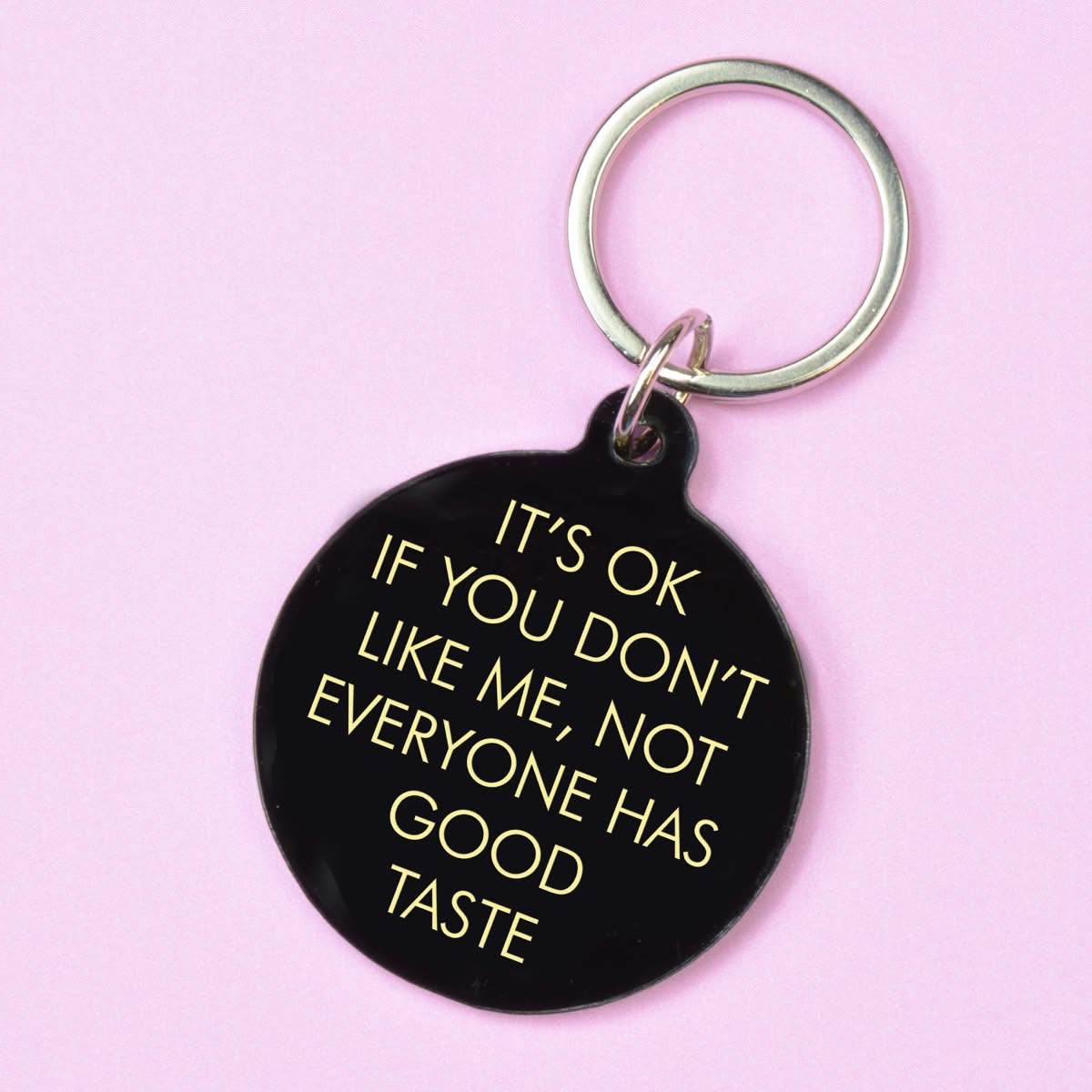 Its Ok if You don?t Like me Keytag