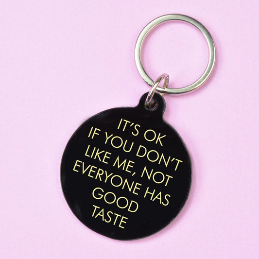 Its Ok if You don?t Like me Keytag