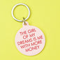 The Girl of my Dreams is Me with more Money Keytag